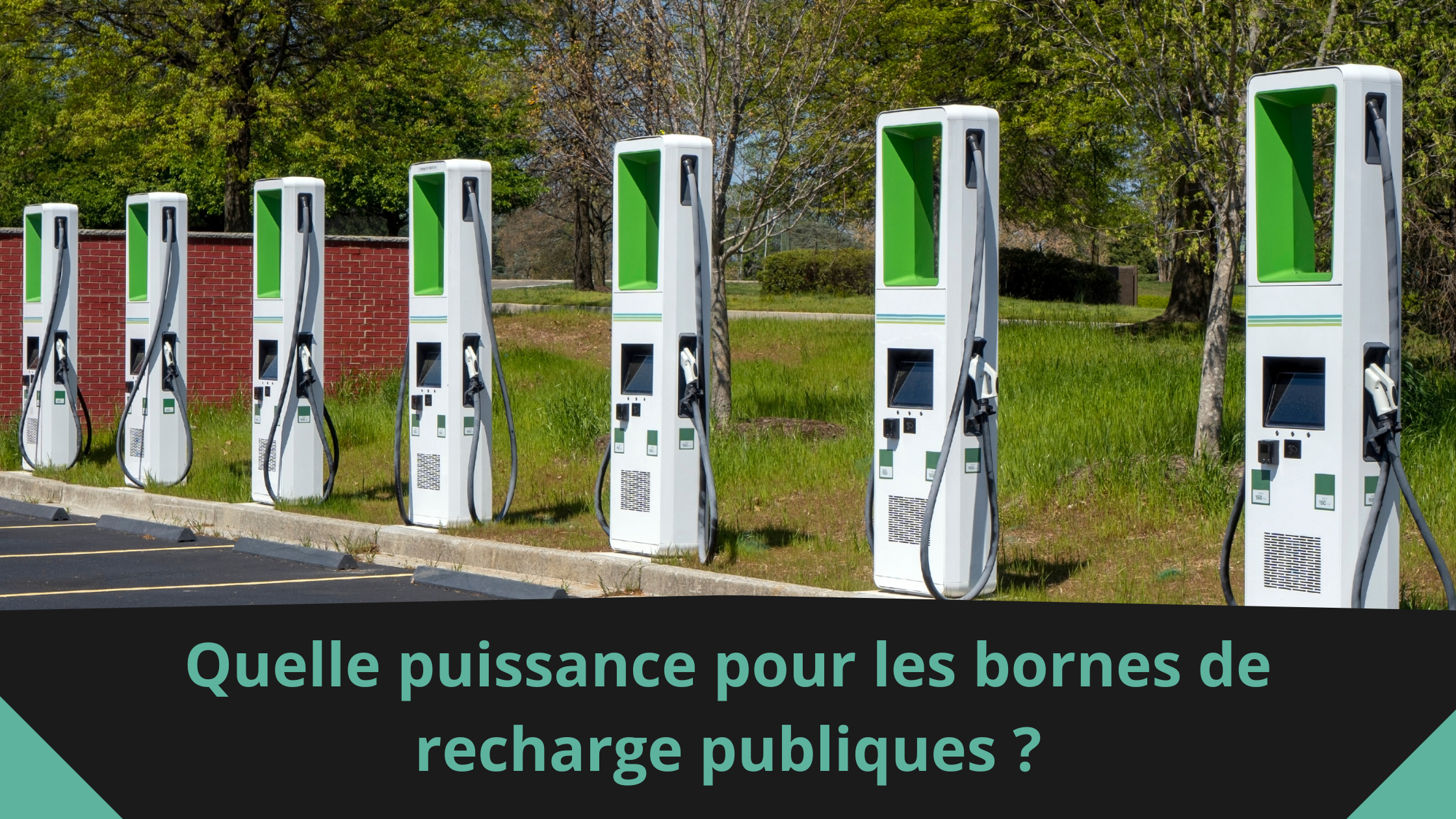 Quelle puissance pour les bornes de recharge publiques ?
