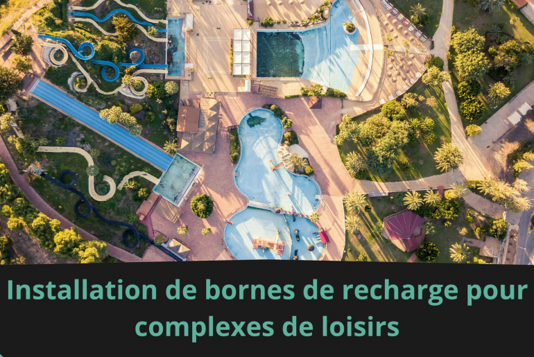 Installation de bornes de recharge pour complexes de loisirs