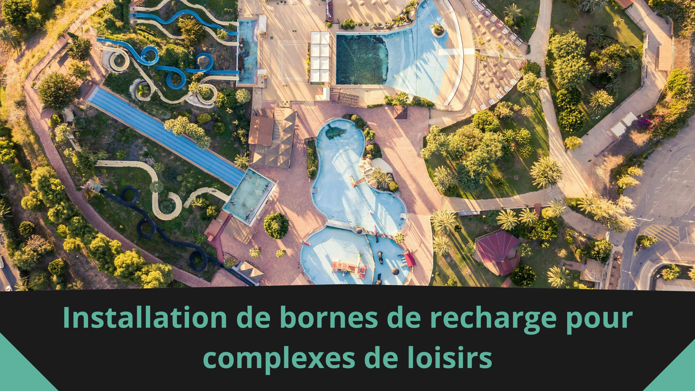 Installation de bornes de recharge pour complexes de loisirs