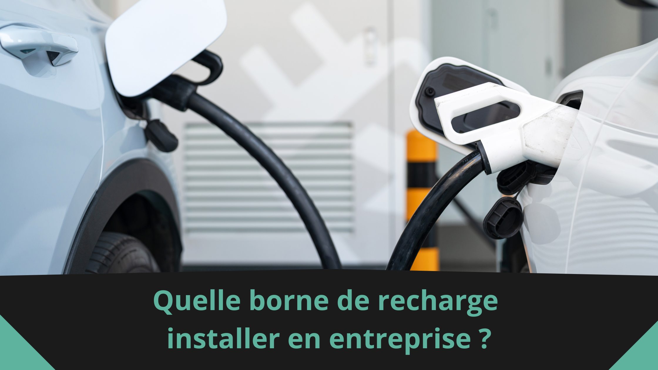 Quelle borne de recharge installer en entreprise ?