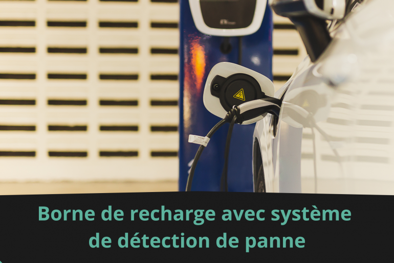Borne de recharge avec système de détection de panne