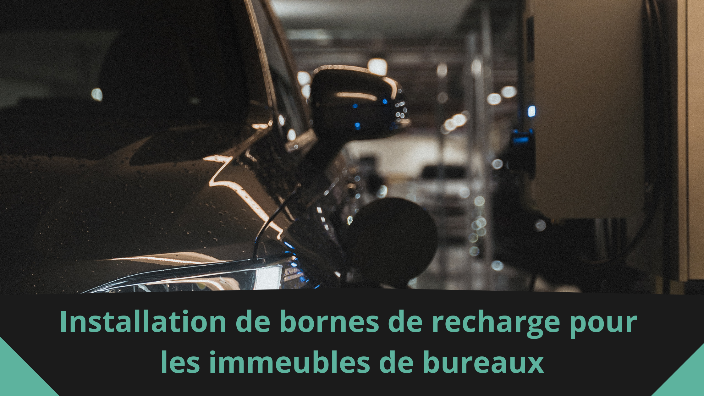 Installation de bornes de recharge pour les immeubles de bureaux