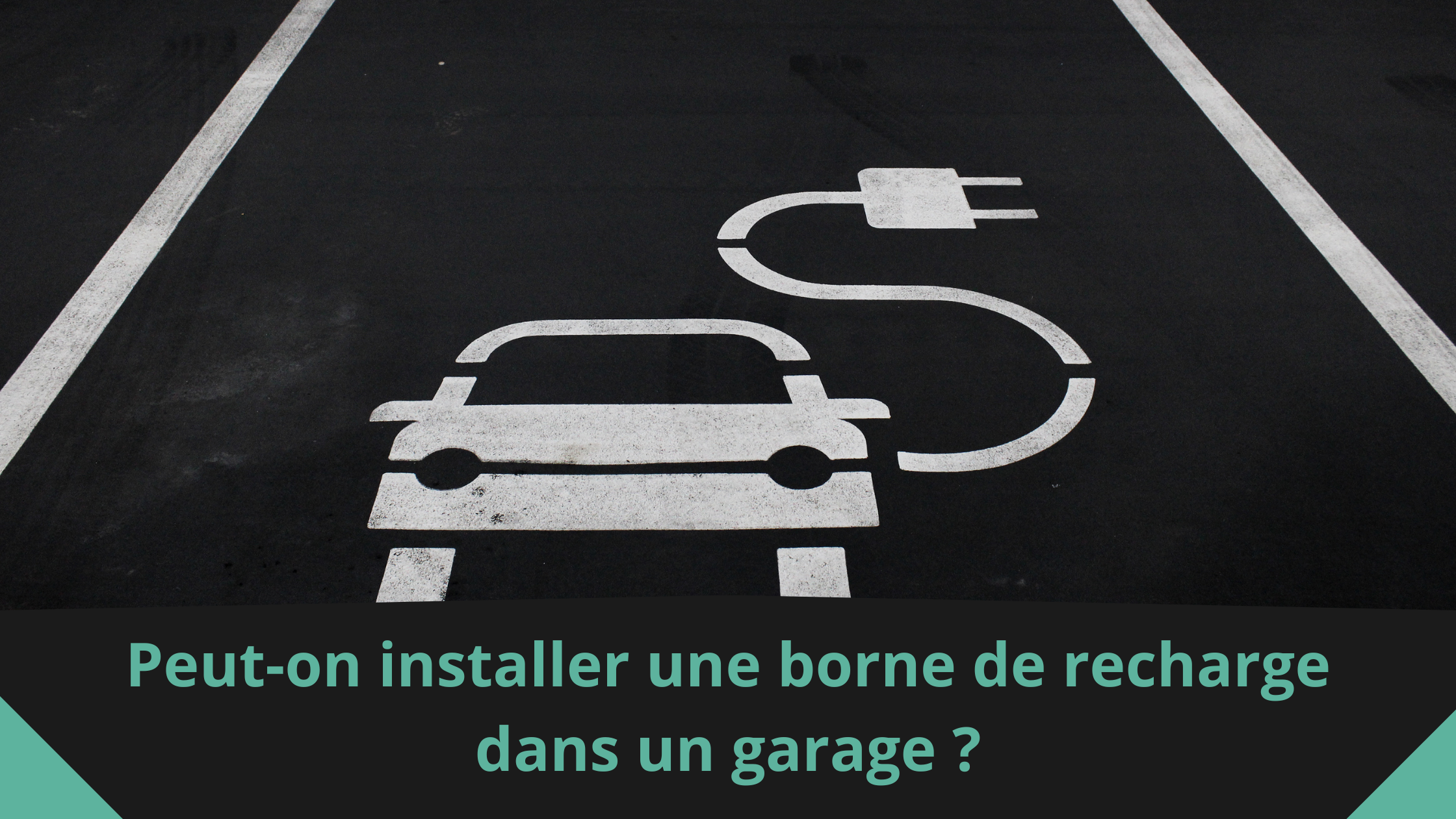 Peut-on installer une borne de recharge dans un garage ?