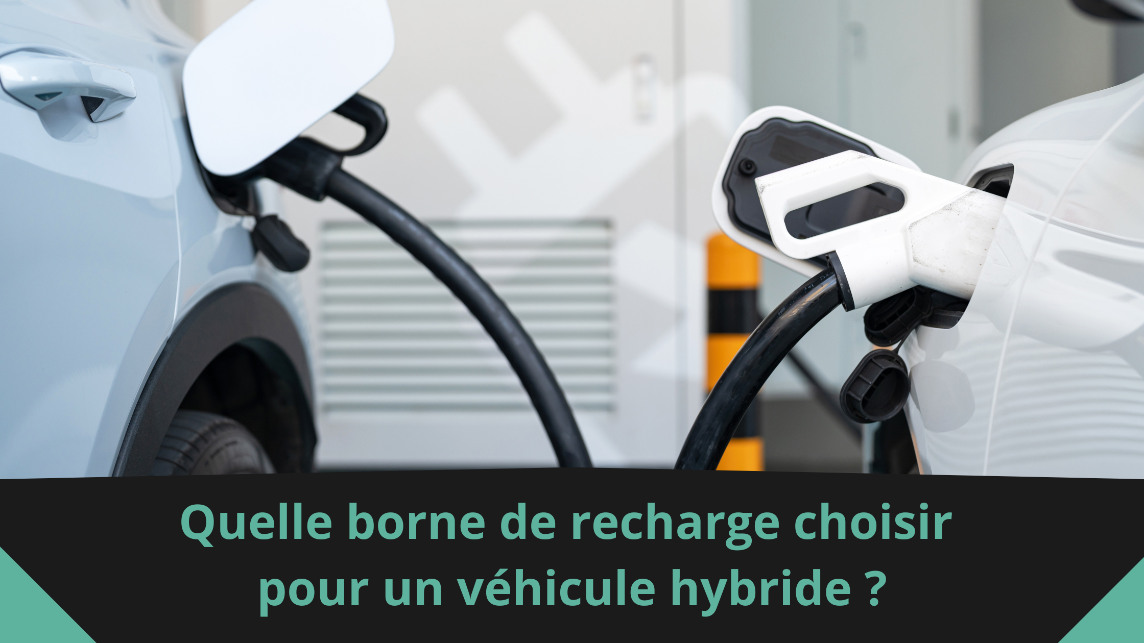 Quelle borne de recharge choisir pour un véhicule hybride ?