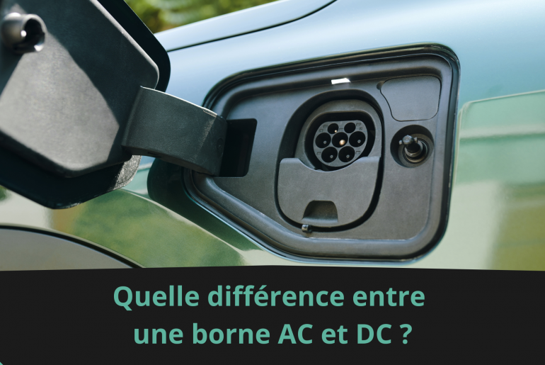 Quelle différence entre une borne AC et DC ?