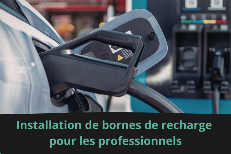 Installation de bornes de recharge pour les professionnels