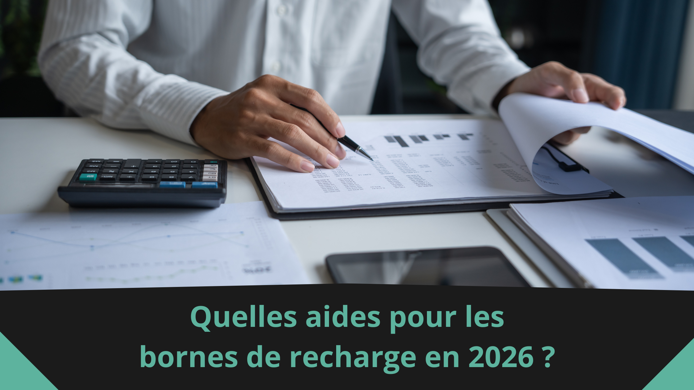 Quelles aides pour les bornes de recharge en 2026 ?