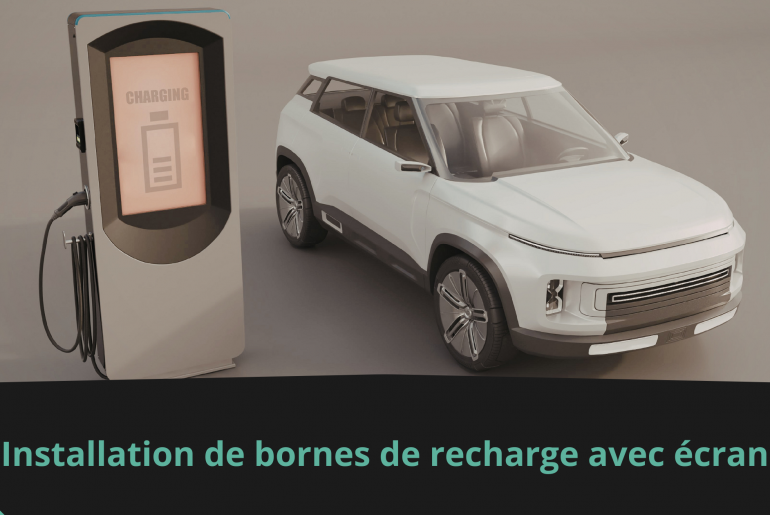Installation de bornes de recharge avec écran