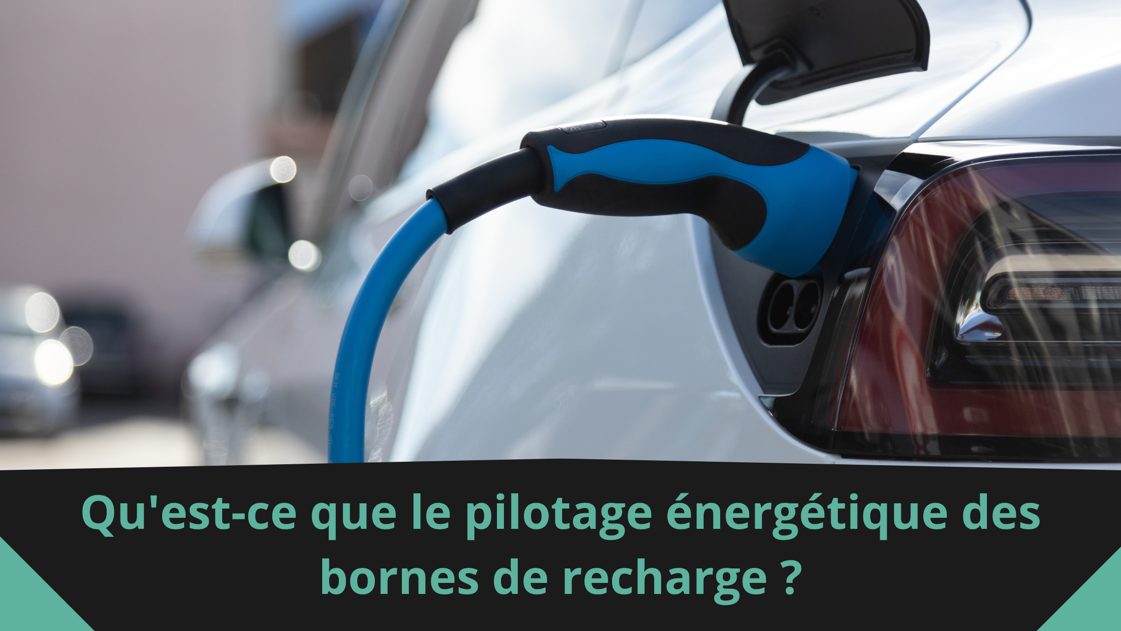 Qu'est-ce que le pilotage énergétique des bornes de recharge ?