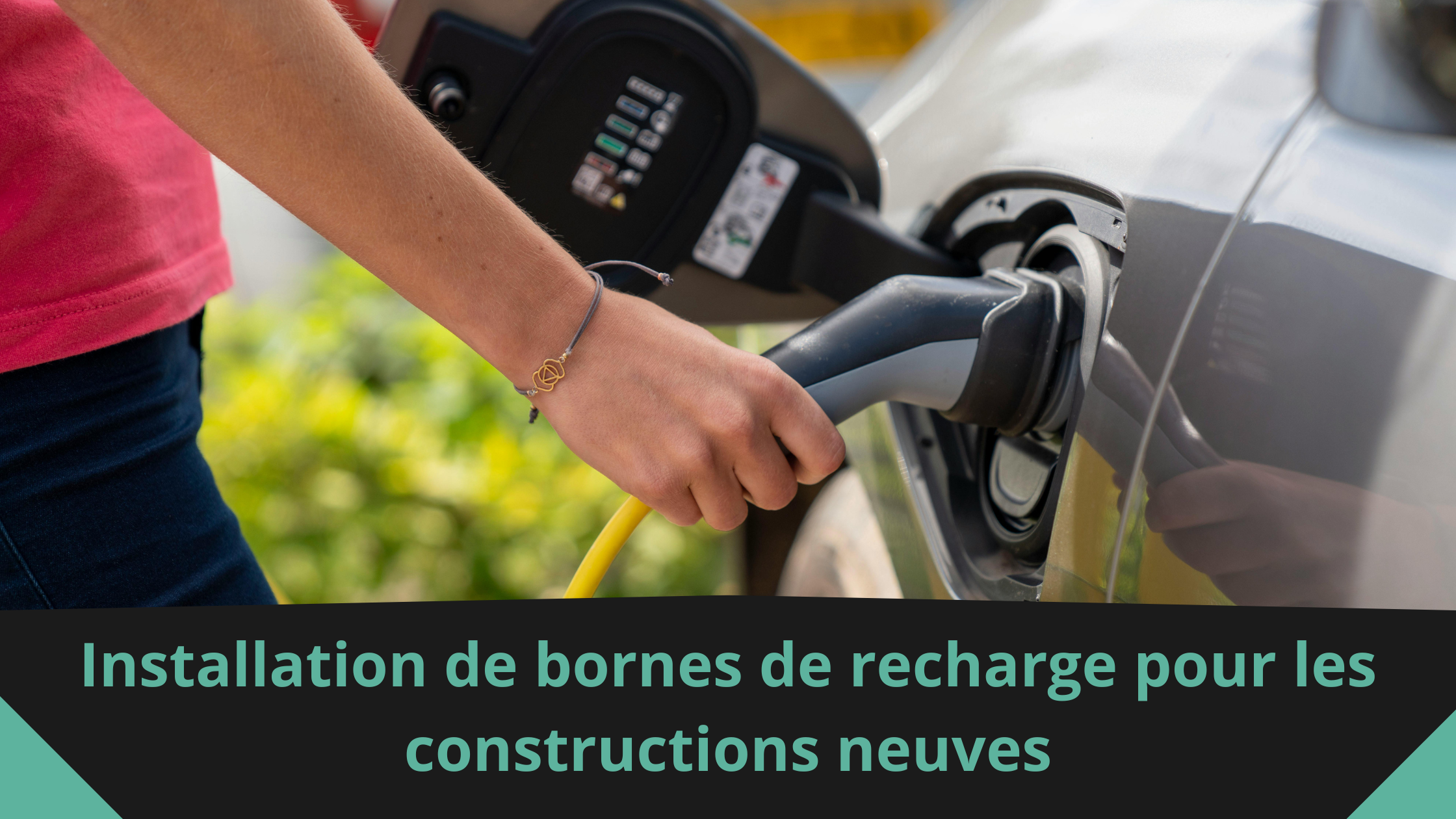 Installation de bornes de recharge pour les constructions neuves