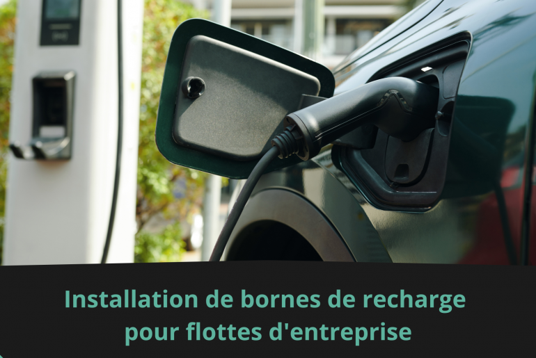 Installation de bornes de recharge pour flottes d'entreprise