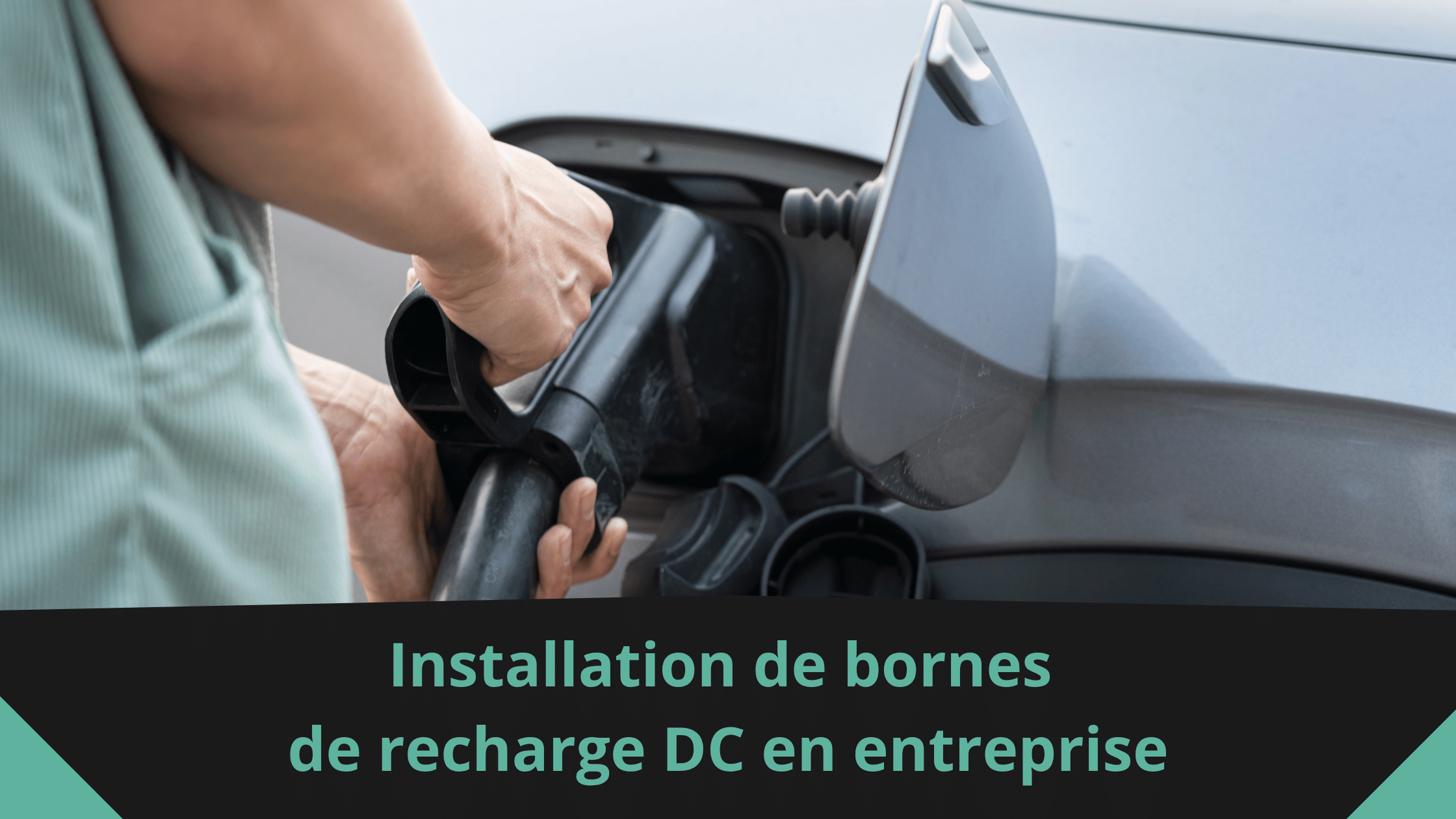 Installation de bornes de recharge DC en entreprise