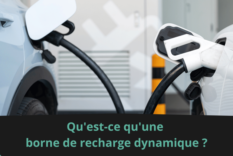 Qu'est-ce qu'une borne de recharge dynamique ?