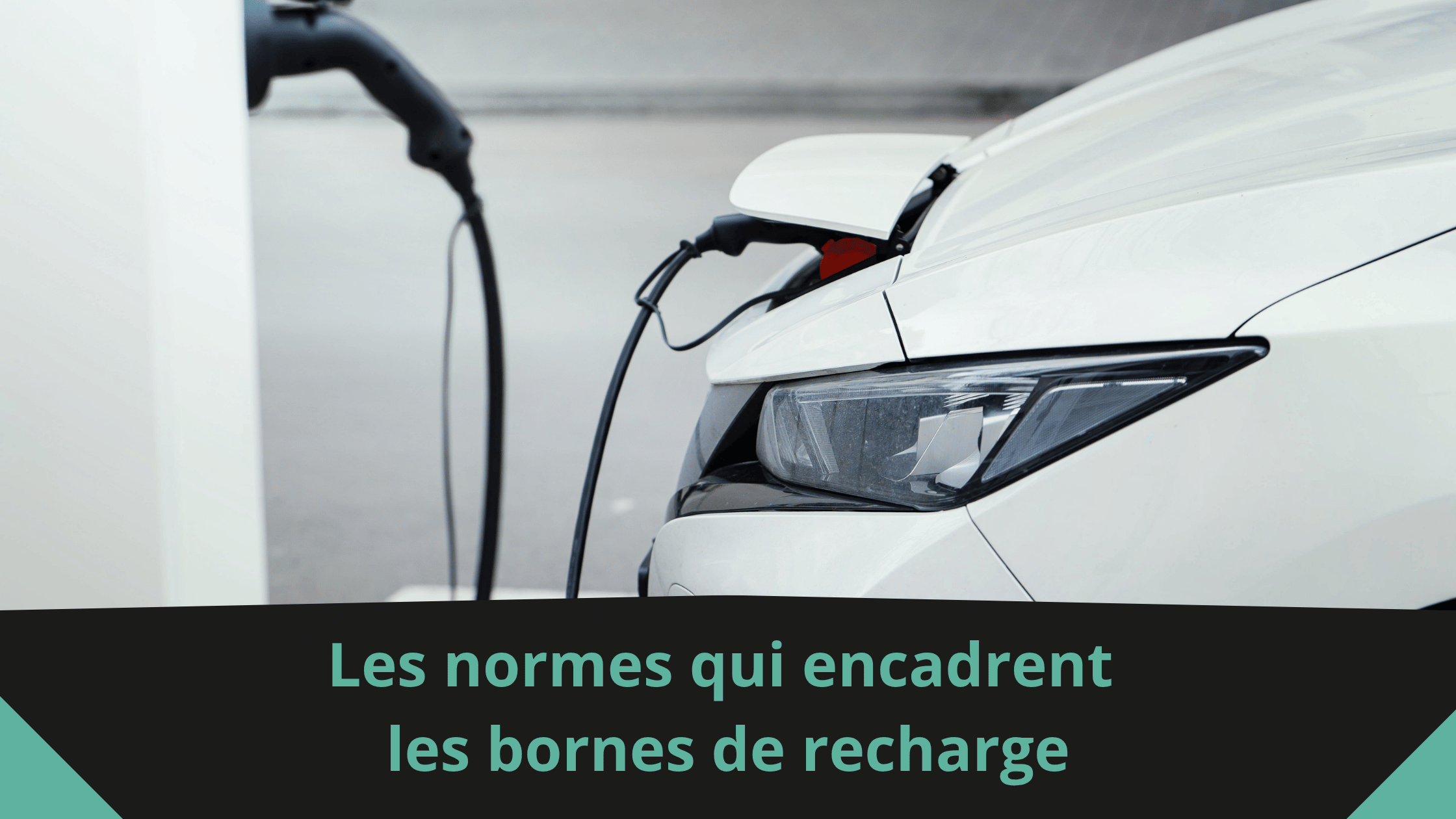 Les normes qui encadrent les bornes de recharge
